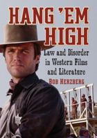 Hang 'em High: Law and Disorder in Western Films and Literature 0786468386 Book Cover