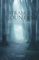 Strange Country: Short Stories & Unnerving Tales 1312316306 Book Cover