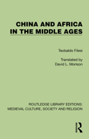 China and Africa in the Middle Ages (Cass Library of African Studies. General Studies,) 1041010834 Book Cover