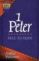 1 Peter: Free to Hope (Baker Bible Guides) 0801020581 Book Cover
