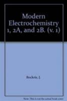 Modern Electrochemistry 1, 2a, and 2b. 0387245707 Book Cover