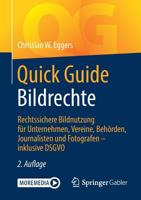 Quick Guide Bildrechte: Rechtssichere Bildnutzung für Unternehmen, Vereine, Behörden, Journalisten und Fotografen – inklusive DSGVO 3658260165 Book Cover