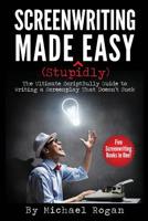 Screenwriting Made (Stupidly) Easy 1970119403 Book Cover