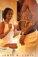 A Hard Man is Good to Find 0982719345 Book Cover