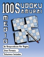 100 Sudoku Samurai Medio / Un Rompecabezas Por Pagina/ Gran Formato/ Soluciones Incluidas: Libro Grande De Sudoku Samurai, Nivel Intermedio Con Soulut B08YQM3PKV Book Cover