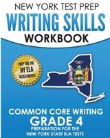 NEW YORK TEST PREP Writing Skills Workbook Common Core Writing Grade 4: Preparation for the New York State English Language Arts Test 1726342816 Book Cover