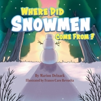 Where Did Snowmen Come From B0B8QTQ8GF Book Cover