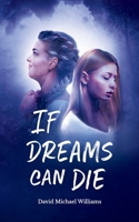 If Dreams Can Die 1732211728 Book Cover