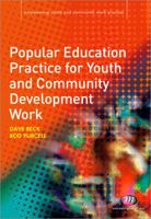 Popular Education Practice for Youth and Community Development Work (Empowering Youth and Community Work Practice) 1844452077 Book Cover