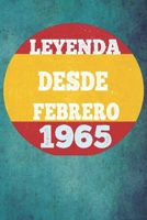 Leyenda Desde Febrero 1965: Cuaderno para mujeres / hombres / ni�as / compa�eros de trabajo / colegas / ni�os / amigos 6 x 9 pulgadas idea de regalo familiar mam� o pap� o ni�os de vacaciones o cumple B084NY3JJ7 Book Cover