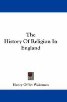 The History Of Religion In England 1432539361 Book Cover