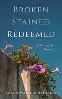 Broken Stained Redeemed 1737039311 Book Cover