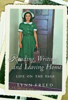 Reading, Writing, and Leaving Home: Life on the Page 015101132X Book Cover