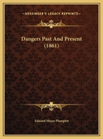 Dangers Past And Present 1247872548 Book Cover