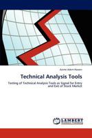 Technical Analysis Tools: Testing of Technical Analysis Tools as Signal for Entry and Exit of Stock Market 3846535583 Book Cover