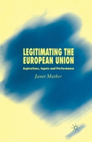 Legitimating the European Union: Aspirations, Inputs and Performance. 1349515256 Book Cover