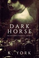 Dark Horse (The Resurrectionists) 1960322109 Book Cover