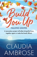 Build You Up (Falling Leaves) 1802507485 Book Cover