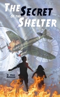 The Secret of the Shelter: a time-travel adventure story for ages 8-12 B0923WLJ8D Book Cover