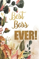 Best Boss Ever!: A Floral Thank You Journal For Supervisors & Managers 1689956089 Book Cover