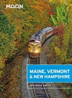 Moon Maine, Vermont & New Hampshire 1640494626 Book Cover