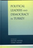Political Leaders and Democracy in Turkey 0739103520 Book Cover