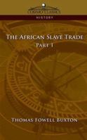 The African Slave Trade - Part I 1596051949 Book Cover