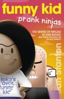 Funny Kid Prank Ninjas (Funny Kid, #10) 0733340628 Book Cover