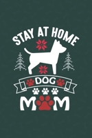 Stay At Home Dog Mom: My Prayer Journal, Diary Or Notebook For Dog Lovers. 110 Story Paper Pages. 6 in x 9 in Cover. 1702253139 Book Cover