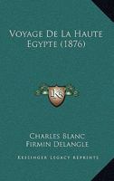 Voyage De La Haute Egypte (1876) 1167646150 Book Cover