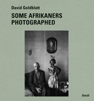 David Goldblatt: Some Afrikaners Photographed 3958295517 Book Cover