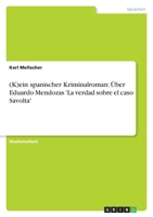 (K)ein spanischer Kriminalroman: �ber Eduardo Mendozas 'La verdad sobre el caso Savolta' 3640518756 Book Cover