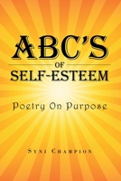 ABC's of Self Esteem: Poetry on Purpose 1647018919 Book Cover