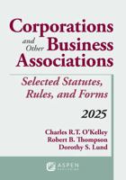 Corporations and Other Business Associations: Selected Statutes, Rules, and Forms, 2025 B0FDQ9NRXG Book Cover