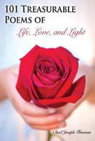 101 Treasurable Poems of Life, Love, and Light 1484062302 Book Cover