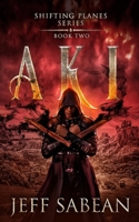 Aki (Shifting Planes Series) 1691010332 Book Cover