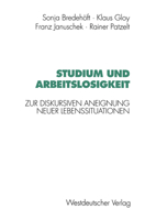 Studium Und Arbeitslosigkeit: Zur Diskursiven Aneignung Neuer Lebenssituationen 3531126393 Book Cover
