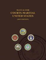 Manual for Courts-Martial, United States 2019 edition 9563101103 Book Cover