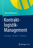Kontraktlogistik-Management: Grundlagen - Beispiele - Checklisten 3834931314 Book Cover