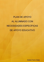 Plan De Apoyo Al Alumnado Con Necesidades Especificas De Apoyo Educativo (Spanish Edition) 1409237575 Book Cover