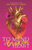 To Mend a Broken Heart 1387443585 Book Cover
