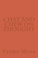 Chat and Chew on Thought 1546601554 Book Cover