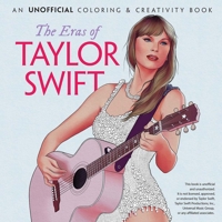 The Eras of Taylor Swift: An Unofficial Coloring & Creativity Book 0486854000 Book Cover