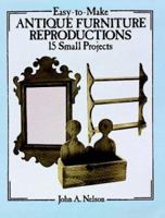 Easy-to-Make Antique Furniture Reproductions: 15 Small Projects 0486256715 Book Cover