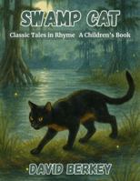 Swamp Cat: Classic Tales in Rhyme B0G4CRYWKG Book Cover