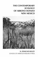 The Contemporary Ecology of Arroyo Hondo, New Mexico (Arroyo Hondo Archaeological Series) 0933452012 Book Cover