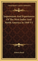 Impressions and Experiences of the West Indies and North America in 1849. 1241315450 Book Cover