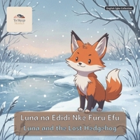 Luna and the Lost Hedgehog: A Bilingual Bedtime Story in English and Igbo B0H1CMSH3G Book Cover