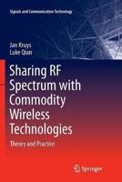 Sharing RF Spectrum with Commodity Wireless Technologies: Theory and Practice 9400715846 Book Cover