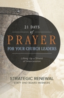 21 Days of Prayer for Your Church Leaders: Lifting Up a Shield of Intercession B0CY7TGR6V Book Cover